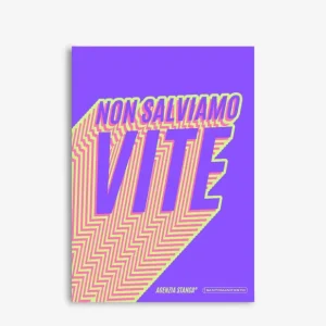 Santomanifesto Poster Non Salviamo Vite Scelto Dai Clienti